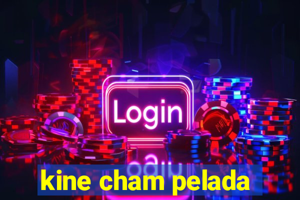 kine cham pelada